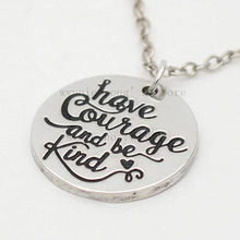 2017new Hand Stamped Jewelry" Have Courage and Be Kind "Inspirational Pendant Necklace quote jewelry - Cinderella inspired 2024 - buy cheap