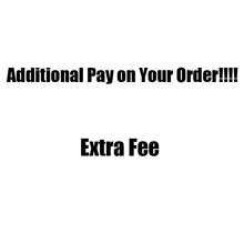 Additional Pay on Your Order!!!! Extra Fee 2024 - buy cheap