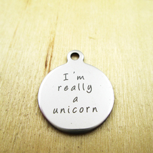 10pcs/lot-I'm really a unicorn stainless steel charms Laser Engraved Customized DIY Charms Pendants 2024 - buy cheap