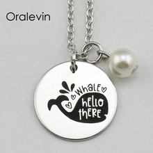 WHALE HELLO THERE Inspirational Hand Stamped Engraved Custom Charm Pendant Necklace for Trendy Women Jewelry,10Pcs/Lot, #LN1866 2024 - buy cheap