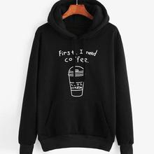 First I Need Coffee Sweatshirt Women funny Hoodies Fashion Clothes Long sleeve hoody sweatshirts Hoodie jumper Pullovers tops 2024 - buy cheap
