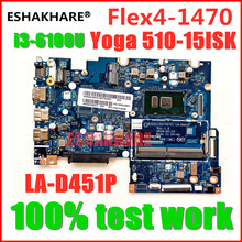 Новинка! BIUS1/S2/Y0/Y1 LA-D451P материнская плата для Lenovo Flex4-1470 Yoga 510-15ISK материнская плата для ноутбука i3 6100U CPU 100% тестовая работа 2024 - купить недорого
