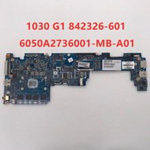 High quality For 1030 G1 Laptop motherboard 842326-601 842326-001 6050A2736001-MB-A01 With M7-6Y75 CPU 16GB 100% full Tested 2024 - buy cheap