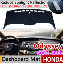 for Honda Odyssey 2003~2008 JDM Model Anti-Slip Mat Dashboard Cover Pad Sunshade Dashmat Protect Carpet Cushion Accessories 2004 2024 - buy cheap