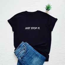 Sugarbaby-Camiseta con frase Just stop it, camiseta Tumblr de moda elegante, regalo divertido, ropa estética de manga corta 2024 - compra barato