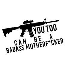 25x14 cm You Too Can Be A Badass Gun New Cool Design Car Sticker Quote Decal Windshield Art Pattern Decor CL022 2024 - buy cheap