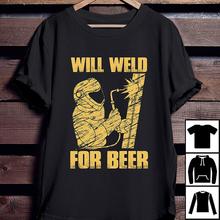 Funny Welder Welding Gifts Shirts Will Weld for Beer T-Shirt New 2019 Fashion Hot Men's Summer Style Funny Casual Tops T Shirts 2024 - buy cheap