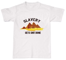2019 Горячая Летняя распродажа модные рабство получает Sh * t сделано смешной, грубый наступление унисекс повседневных футболок с коротким рукавом из хлопка 2024 - купить недорого