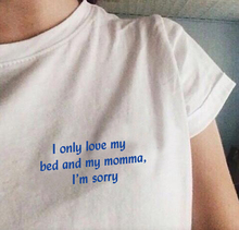 Camiseta de estilo Grunge para mujer, Top de verano de Tumblr, con frase I Only Love My Bed and My Momma, I'm Sorry Drake, con dibujo Lyrics Hipsters 2024 - compra barato