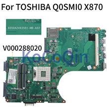 Материнская плата KoCoQin для ноутбука TOSHIBA Q0SMI0 X870 X875 LVDS, материнская плата V000288020 6050A2493501-MB-A02 SLJ8E 2024 - купить недорого