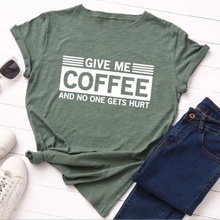 Дайте мне кофе футболка женская мода лозунг забавные Графический кофемана camisetas эстетику в уличном стиле Вечерние в винтажном стиле, футболки для девочек, топы 2024 - купить недорого