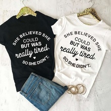 SHE BELIEVED SHE COULD BUT WAS REALLY TIRED SO SHE DIDN'’T T-shirt feministe women tshirt slogan feminist tees grunge goth tops 2024 - buy cheap