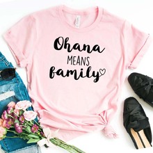 Ohana means-Camiseta de familia para mujer, camiseta divertida informal de algodón para mujer, camiseta Hipster, NA-241 2024 - compra barato