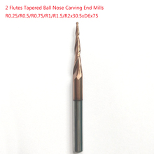 1pc R0.25/R0.5/R0.75/R1/R1.5/R2*D6*30.5*75L*2F HRC55 solid carbide Tapered Ball Nose Carving End Mills CNC milling cutters knife 2024 - buy cheap