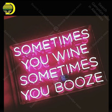 Sometimes you wine sometimes you booze Neon Bulbs sign Iconic Beer Handcraft hotel Lamps advertise Letrero Neon enseigne lumine 2024 - buy cheap