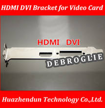 DEBROGLIE  HDMI  DVI  interface  PCI  bit Bracket  for  Computer Case  Graphics Video Card baffle Nickel plated metal 12CM 2024 - buy cheap