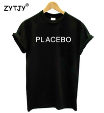 Женская футболка с принтом букв плацебо, хлопковая Повседневная забавная Футболка для леди, топ для девочек, хипстерская футболка, фотография, Прямая поставка 2024 - купить недорого
