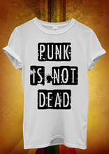 Punk is Not Dead Fun Music Hipster Men Women Unisex T Shirt  Top Vest 698 New T Shirts Funny Tops Tee New Unisex Funny Tops 2024 - buy cheap