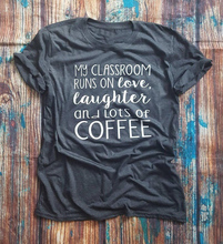 Classroom Runs on Love Teachers and Lots of Coffee Printed Women O-Neck Casual Cotton Funny T-Shirt Best Teacher slogan tee tops 2024 - buy cheap