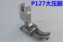 Presser Foot P127,1 Needle(Computerized) Industrial Lockstitch Sewing Machine Parts , Pure Steel, For Juki,Brother,PFAFF,Jack... 2024 - buy cheap