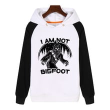 I Am Not Big Foot Hoodies men women Sweatshirt winter Streetwear Hoody  Thick Hoodie Tracksuit Sportswear GA709 2024 - buy cheap