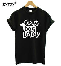 Женская футболка с надписью Crazy Dog Lady, Повседневная хлопковая хипстерская забавная футболка для девушек, яркая женская футболка, Прямая поставка 2024 - купить недорого