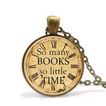 VINTAGE So Many Books So Little Time Pendant necklace Quote Necklace jewelry steampunk mens chain women fashion charm Dr who 2024 - buy cheap