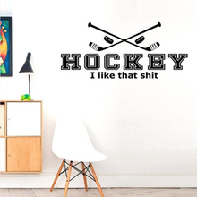 Hockey I Like That Shit Wall Stickers for Game Sport Quotes Vinyl Wallpaper Decals Background Art Poster Murals K887 2024 - buy cheap