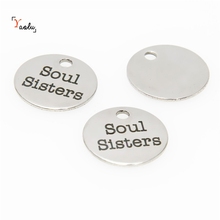 10pcs/lot Sisters charm Soul Sisters Stainless steel message Charm pendant 20mm 2024 - buy cheap
