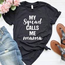 Женская хлопковая футболка с надписью «My Squad Call me Mama», Повседневная забавная футболка для девушек Yong, топ для девочек, 5 видов цветов, Прямая поставка, S-651 2024 - купить недорого