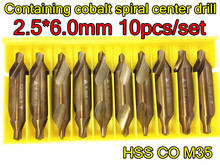 2.5*6.0mm petiole 10pcs/set  HSS CO M35  60 degrees Containing cobalt spiral center drill Processing of stainless steel etc . 2024 - buy cheap