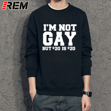 REM style-sudaderas divertidas de algodón de manga larga para hombre, ropa para parte superior masculina, con frase I'm no Gay, 20 Bucks is 20 Bucks, nueva 2024 - compra barato