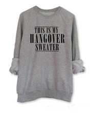 Sugarbaby This is my Hangover Sweatshirt Unisex Black White Grey Fashion Jumper Long Sleeve Casual High quality Tops Drop ship 2024 - buy cheap