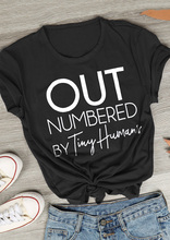 Summer O-Neck Cotton Short Sleeve Tee High Quality Out Numbered By Tiny Humans Letter Tumblr T-Shirt Ladies Stylish t shirt Tops 2024 - buy cheap