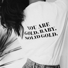 You Are Gold Baby, camiseta Hipster De Oro Sólido, Tops de algodón para mujer, ropa de calle Harajuku, camiseta blanca, Vetement Femme 2024 - compra barato