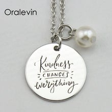 KINDNESS CHANGES EVERYTHING Inspirational Hand Stamped Engraved Custom Charm Pendant Female Necklace Jewelry,10Pcs/Lot, #LN1982 2024 - buy cheap