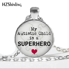 HZ--A271 Autism Pendant,My Autistic Child is a Superhero Necklace, Autism Jewelry - Gift for Mom or Dad HZ1 2024 - buy cheap