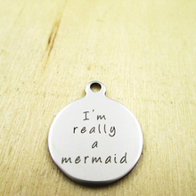10pcs/lot-I'm really a mermaid stainless steel charms - Laser Engraved - Customized - DIY Charms Pendants 2024 - buy cheap