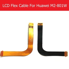 Genuine LCD Display Flex Cable For Huawei MediaPad M2-801W M2-802L M2-803L LCD Connect MainBoard Flex Ribbon Replacement Repair 2024 - buy cheap