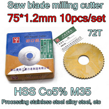 75*1.2*22mm Inner hole 72T 10pcs/set HSS Co5% M35 Saw blade milling cutter Processing stainless steel alloy steel, etc 2024 - buy cheap