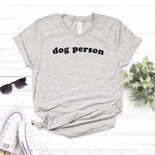 Camiseta de perro persona para mujer, camiseta divertida informal de algodón para mujer, camiseta Hipster Ins, NA-117 2024 - compra barato