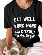 Eat Well Work Hard Love Truly Travel Often T Shirt Women Summer Tops Print Funny Top Tee Shirt Female Hipster  Tumblr  Tshirt 2024 - buy cheap