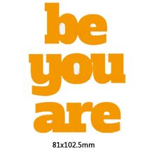 Be You-это фраза металлические режущие штампы DIY Скрапбукинг тиснение бумажные карты для ручной работы поставки Новый 2019 Diecut 2024 - купить недорого