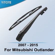 YITOTE-limpiaparabrisas trasero y brazo para Mitsubishi Outlander, 2007, 2008, 2009, 2010, 2011, 2012, 2013, 2014, 2015, 2016 2024 - compra barato