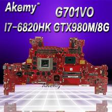 Akemy G701VO Motherboardwith I7-6820HK GTX980M/8G For Asus ROG G701VO G701V G701 Laptop Mainboard Motherboard test 100% OK 2024 - buy cheap