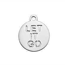 2017 New 316l Stainless Steel DIY Normal Polished LET IT GO Round Charms Floating Pendants for Bracelet Necklace Jewelry Making 2024 - buy cheap