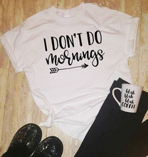 Hipster Casual Popular Tee I Don't Do Mornings T-Shirt Funnt Aesthetic Girl Tops Crewneck Summer Style Graphic Tumblr t shirt 2024 - buy cheap