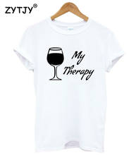 Женская футболка с винным принтом MY THERAPY, повседневная хлопковая хипстерская забавная футболка для девочек, топ, футболки, Tumblr, Прямая поставка, BA-247 2024 - купить недорого