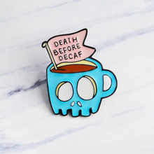 Cartoon DEATH BEFORE DECAF Enamel pin Skull coffee cup brooch Lapel Pin Button Badge Jewelry coffee life caffeine friends Gift 2024 - buy cheap