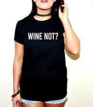 WINE NOT Letters Print Women tshirt Casual Cotton Hipster Funny t shirts For Lady Top Tee Drop Ship B-282 2024 - buy cheap